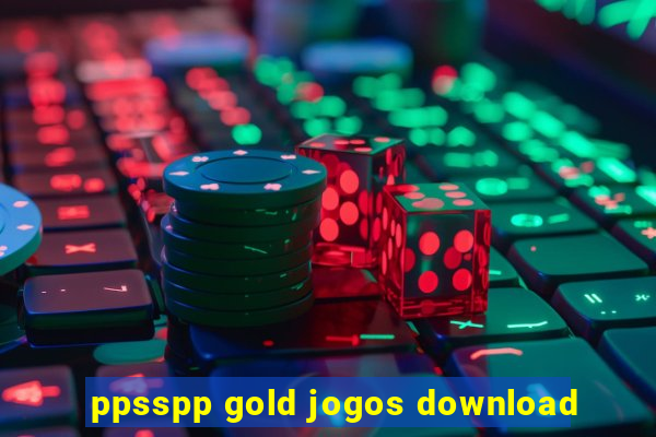 ppsspp gold jogos download